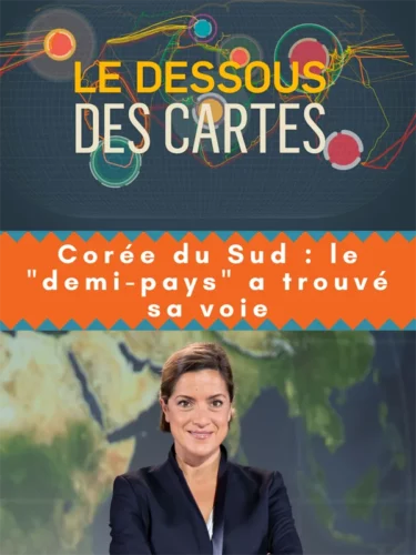 Le dessous des cartes Corée